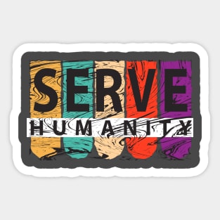 Serve Humanity Sticker